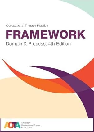 Occupational Therapy Practice Framework: Domain and Process, 4th Edition Paperback