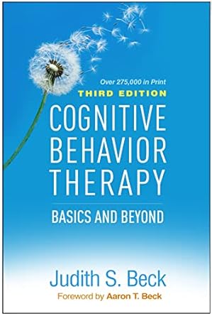 Cognitive Behavior Therapy: Basics and Beyond Third Edition