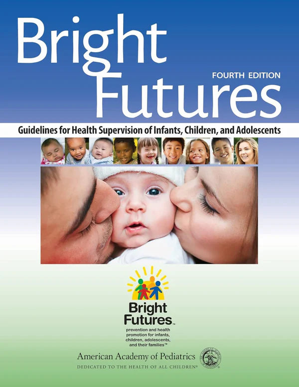 Bright Futures: Guidelines for Health Supervision of Infants, Children, and Adolescents 4th Edition