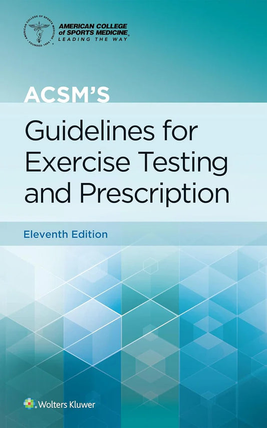 ACSM's Guidelines for Exercise Testing and Prescription (American College of Sports Medicine) Eleventh, Spiral Edition