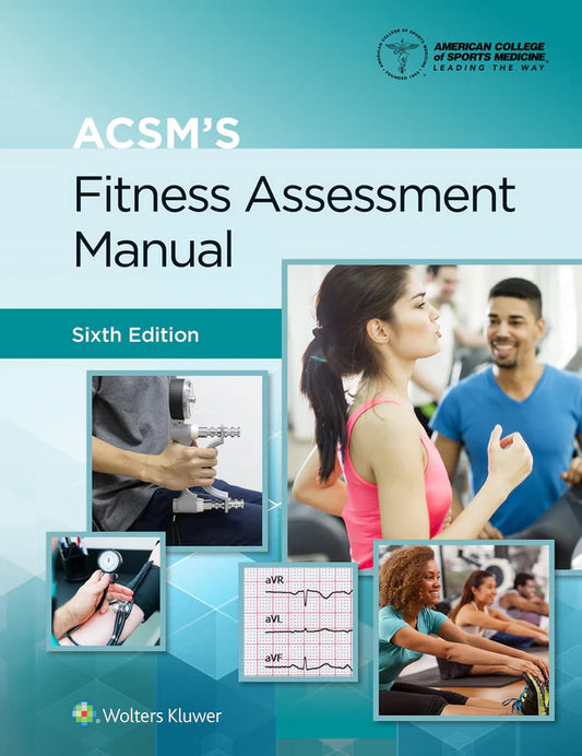 ACSM's Fitness Assessment Manual (Lippincott Connect-ACSM) Sixth Edition