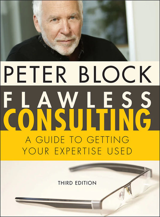 Flawless Consulting: A Guide to Getting Your Expertise