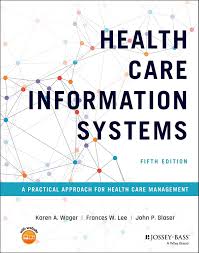 Health Care Information Systems: A Practical Approach for Health Care Management 5th Edition