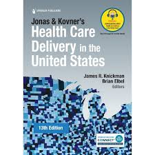 Jonas and Kovner's Health Care Delivery in the United States 13th Edition