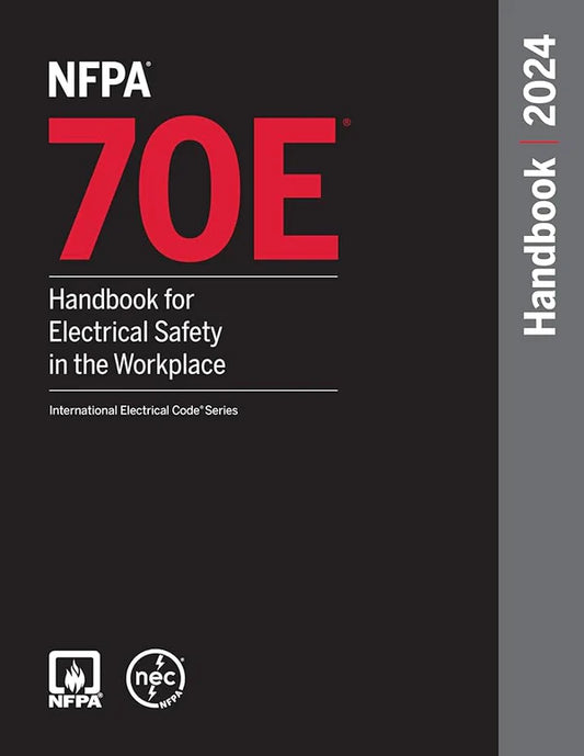 NFPA 70E, Handbook for Electrical Safety in the Workplace, 2024 Edition Hardcover