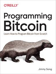 Programming Bitcoin: Learn How to Program Bitcoin from Scratch 1st Edition