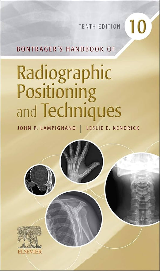 Bontrager’s Handbook of Radiographic Positioning and Techniques 10th Edition